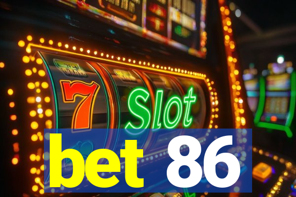 bet 86